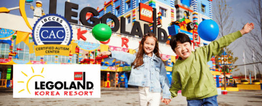 LEGOLAND Korea Resort Makes History as First Theme Park in Korea to Earn Certified Autism Center™ Designation, Boosts Accessibility in Asia’s Attractions Industry