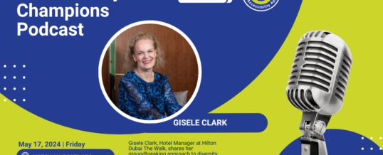 Gisele Clark on Building a Diverse and Inclusive Workplace at Hilton Dubai The Walk