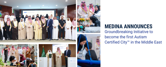 Medina Begins the Process of Becoming the First Autism Certified City™ in the Middle East with New Accessibility Initiative
