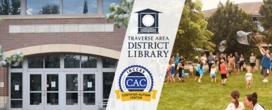 The Traverse Area District Library Achieves Autism Certification to Enhance Visitor Experience