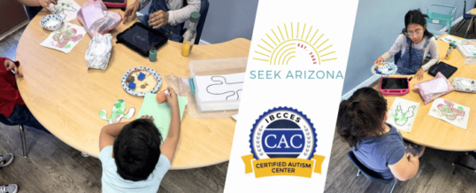 S.E.E.K. ARIZONA Earns Certified Autism Center™ Designation, Enhancing Two Decades of Serving the City of Mesa