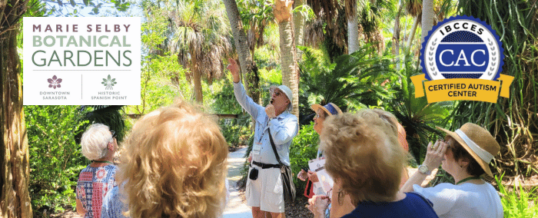 Marie Selby Botanical Gardens Enhances Accessibility, Becomes a Certified Autism Center™