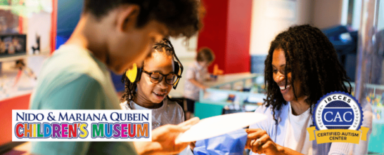 Nido & Mariana Qubein Children’s Museum Renews Certified Autism Center™ Designation, Continues Commitment to Accessibility