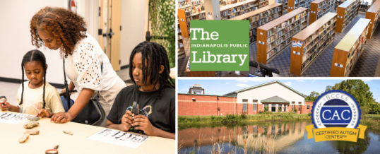 Five Indianapolis Public Library Branches Become Certified Autism Centersâ„¢, Join Fort Ben Branch in Enhancing Inclusivity